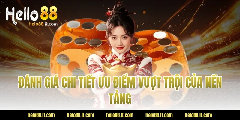 Đánh giá chi tiết ưu điểm vượt trội của nền tảng